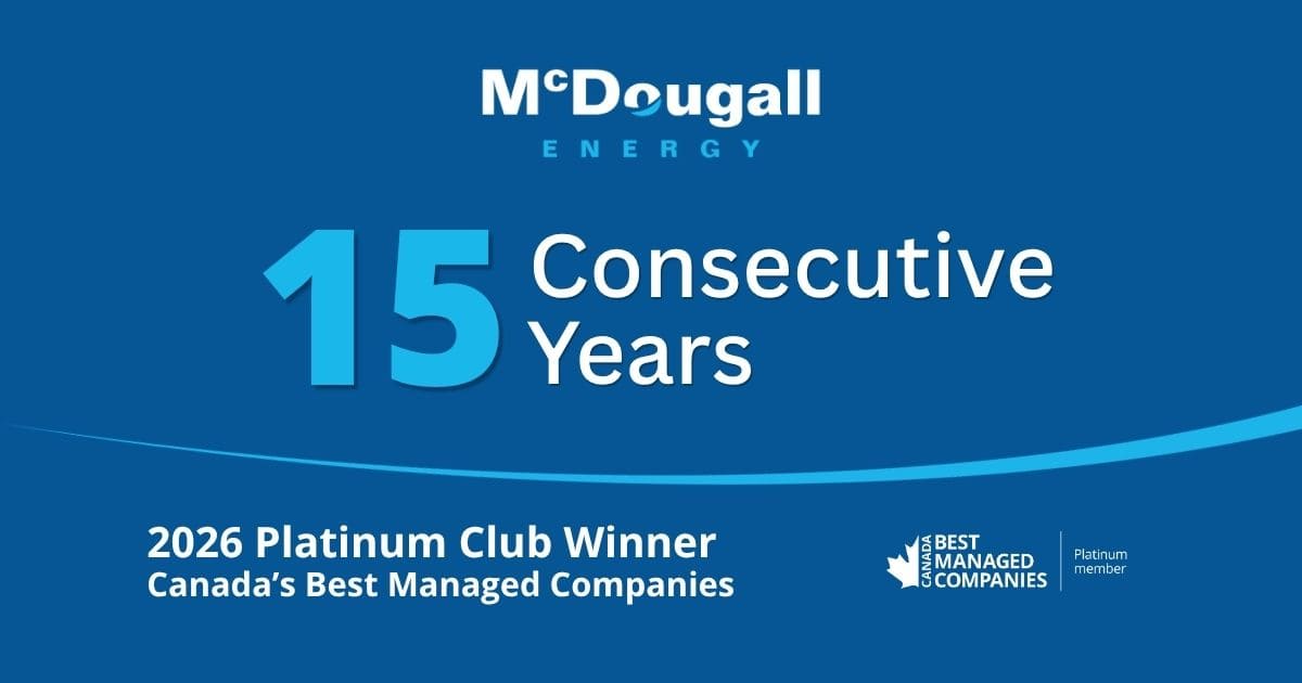 Reliable energy solutions from McDougall Energy, a trusted provider with 15 years of excellence.